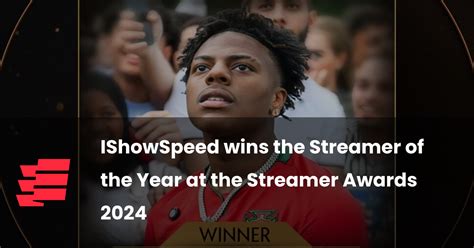 streamer award winners|IShowSpeed wins the Streamer of the Year at the。